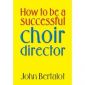 How to be a Successful Choir Director